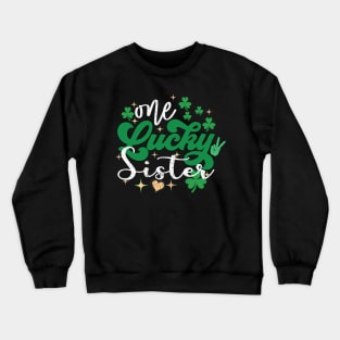 one lucky sister shamrock st patricks day Crewneck Sweatshirt